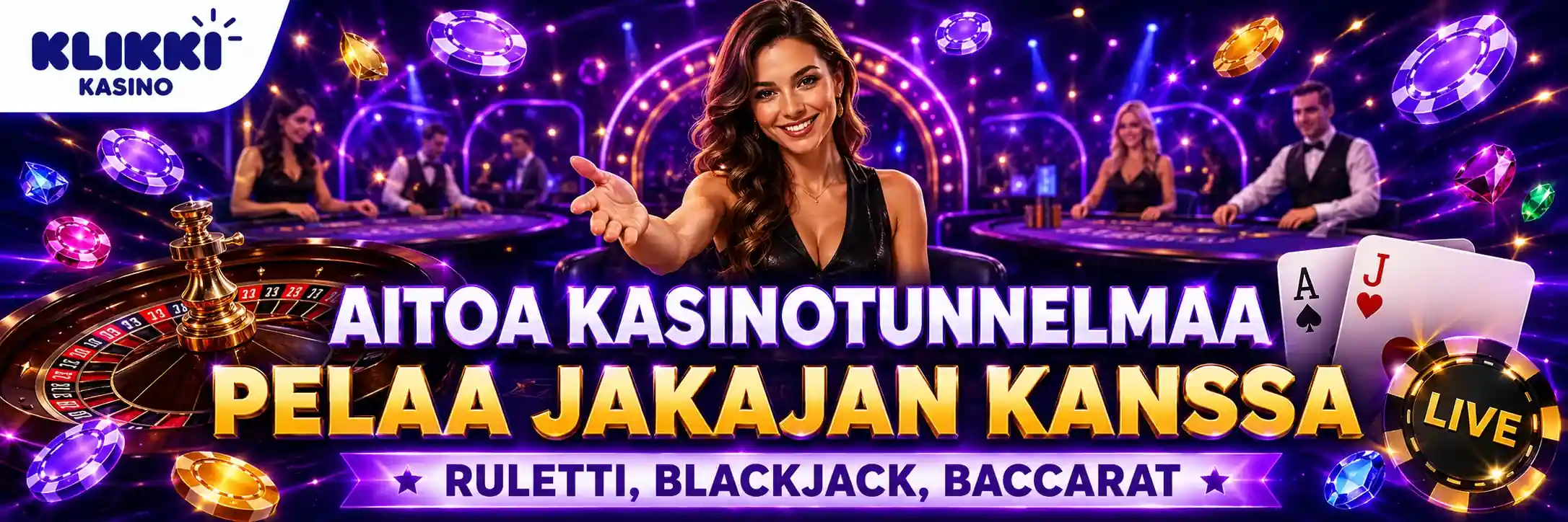 Aito live-kasinotunnelma Live-kasino ruletilla, blackjackilla ja baccaratilla Klikki kasinolla